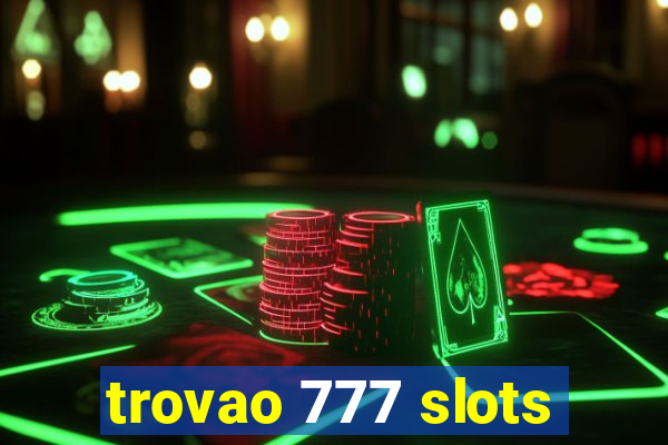 trovao 777 slots